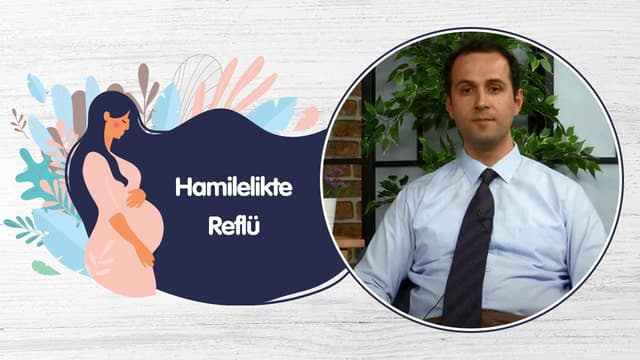 Hamilelikte Reflü - Doç. Dr. Hakan Demirci