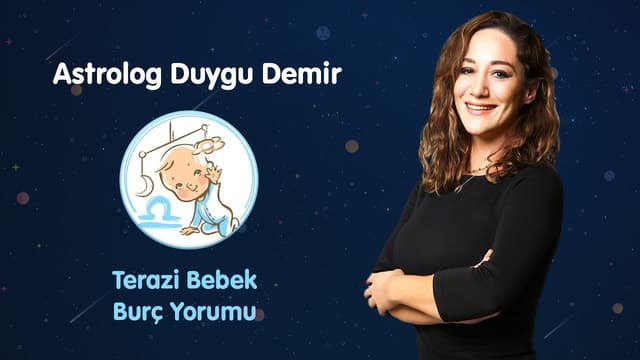 Terazi Bebek Mayıs Ayı Burç Yorumu | Astrolog Duygu Demir image