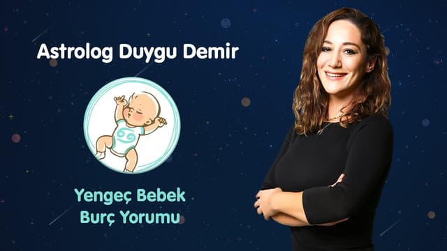 Yengeç Bebek Mayıs Ayı Burç Yorumu | Astrolog Duygu Demir image