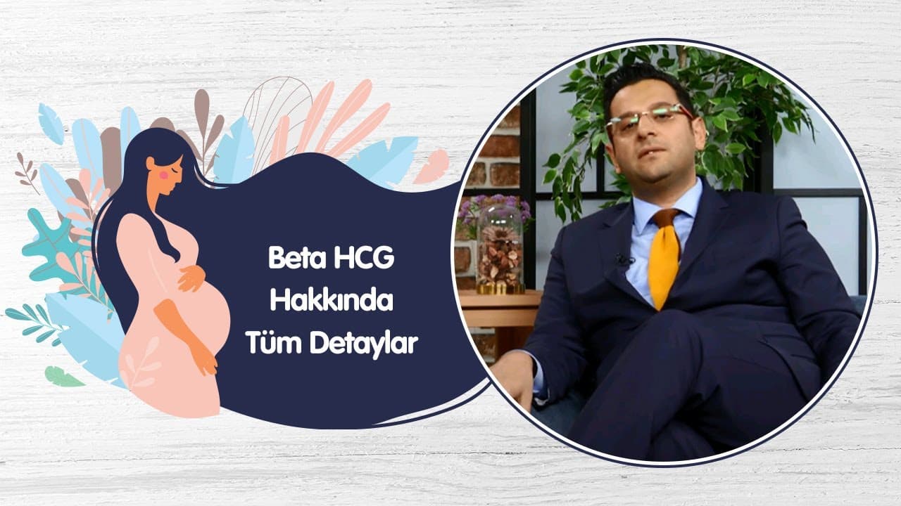 Beta HCG Hakkında Tüm Detaylar | Prof. Dr. Hüseyin Cengiz